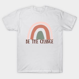 Be the Change T-Shirt